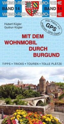 Mit dem Wohnmobil durch Burgund - Kügler, Hubert; Kügler, Gudrun