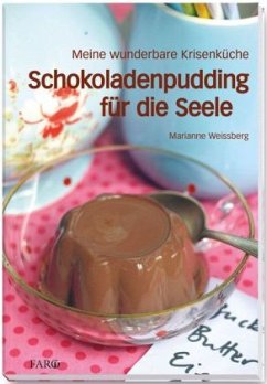 Schokoladenpudding für die Seele - Weissberg, Marianne