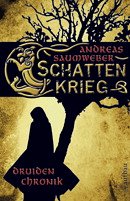Schattenkrieg / Druidenchronik Bd.1 - Saumweber, Andreas