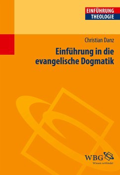 Einführung in die evangelische Dogmatik - Danz, Christian