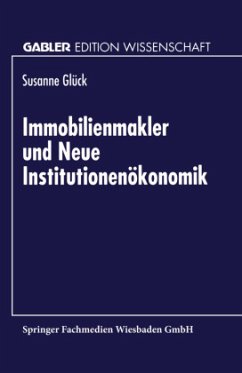 Immobilienmakler und Neue Institutionenökonomik - Glück, Susanne