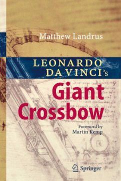 Leonardo da Vinci's Giant Crossbow - Landrus, Matthew