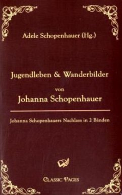 Jugendleben und Wanderbilder von Johanna Schopenhauer - Schopenhauer, Johanna