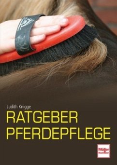 Ratgeber Pferdepflege - Knigge, Judith