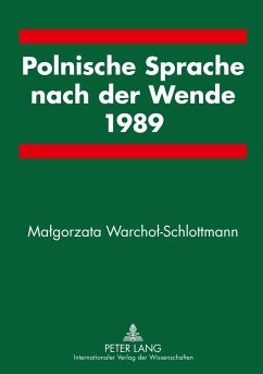Polnische Sprache nach der Wende 1989 - Warchol-Schlottmann, Malgorzata