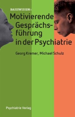Motivierende Gesprächsführung in der Psychiatrie - Kremer, Georg;Schulz, Michael