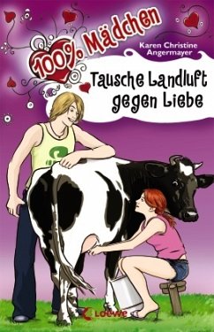 Tausche Landluft gegen Liebe (Band 5) - Angermayer, Karen Chr.