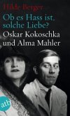 Ob es Hass ist, solche Liebe? Oskar Kokoschka und Alma Mahler