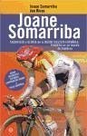 Joane Somarriba : sacrificio y gloria de la mejor ciclista española, pionera en un mundo de hombres - Ribas Albizu, Jon Somarriba, Joane
