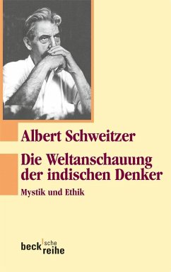 Die Weltanschauung der indischen Denker - Schweitzer, Albert