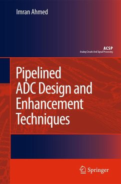 Pipelined Adc Design and Enhancement Techniques - Ahmed, Imran