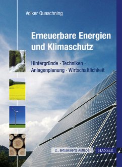 Erneuerbare Energien und Klimaschutz Hintergründe - Techniken - Anlagenplanung - Wirtschaftlichkeit - Quaschning, Volker