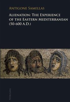 Alienation: The Experience of the Eastern Mediterranean (50-600 A.D.) - Samellas, Antigone