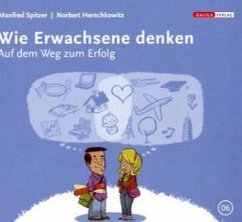 Wie Erwachsene denken, 1 Audio-CD - Spitzer, Manfred; Herschkowitz, Norbert