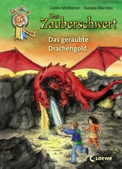 Das geraubte Drachengold / Das Zauberschwert Bd.4 - McMahon, Collin; Mendes, Natalie