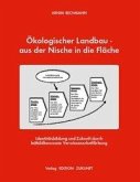 Ökologischer Landbau - aus der Nische in die Fläche