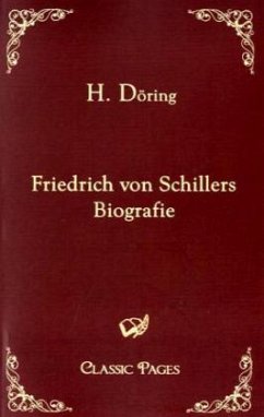 Friedrich von Schillers Biografie - Döring, H.