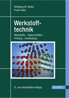 Werkstofftechnik Werkstoffe - Eigenschaften - Prüfung - Anwendung - Seidel, Wolfgang W. und Frank Hahn