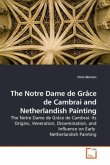 The Notre Dame de Grâce de Cambrai and Netherlandish Painting