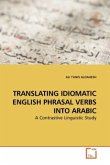 TRANSLATING IDIOMATIC ENGLISH PHRASAL VERBS INTO ARABIC