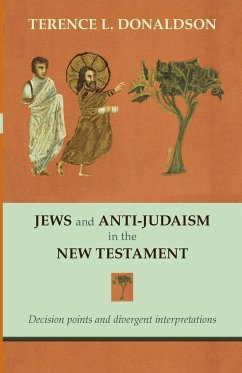 Jews and Anti-Judaism in the New Testament - Donaldson, Terence L.