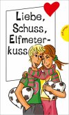 Liebe, Schuss, Elfmeterkuss