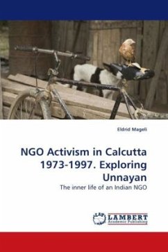 NGO Activism in Calcutta 1973-1997. Exploring Unnayan - Mageli, Eldrid