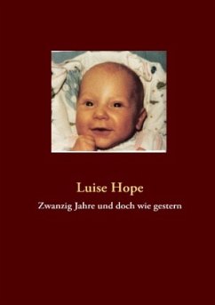 Zwanzig Jahre und doch wie gestern - Hope, Luise