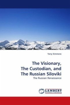 The Visionary, The Custodian, and The Russian Siloviki