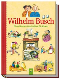 Die schönsten Geschichten für Kinder - Busch, Wilhelm