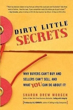 Dirty Little Secrets: Why buyers can't buy and sellers can't sell and what you can do about it - Morgen, Sharon Drew