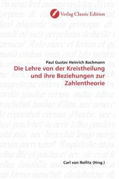 Die Lehre von der Kreistheilung und ihre Beziehungen zur Zahlentheorie - Bachmann, Paul Gustav Heinrich