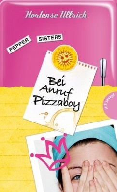 Bei Anruf Pizzaboy / Pepper Sisters Bd.2 - Ullrich, Hortense