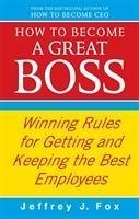 How To Become A Great Boss - Fox, Jeffrey J