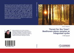&quote;Forest for the Trees&quote;: Beethoven piano sonatas as integrated cycles