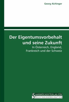 Der Eigentumsvorbehalt und seine Zukunft - Aichinger, Georg