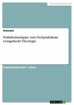 Praktikumsmappe zum Fachpraktikum evangelische Theologie - Anonym