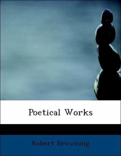 Poetical Works - Browning, Robert