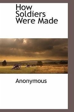 How Soldiers Were Made - Anonymous