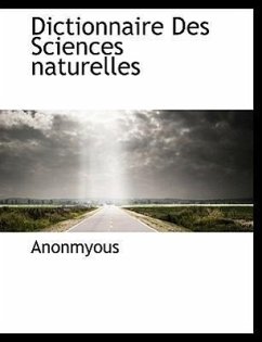 Dictionnaire Des Sciences naturelles - Anonmyous
