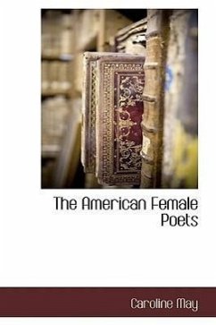 The American Female Poets - May, Caroline