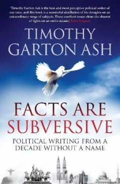 Facts are Subversive - Ash, Timothy Garton