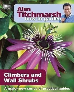 Alan Titchmarsh How to Garden: Climbers and Wall Shrubs - Titchmarsh, Alan