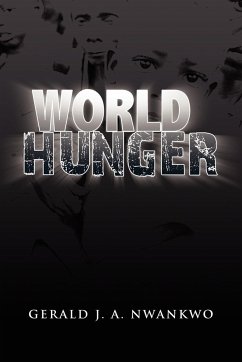 World Hunger - Nwankwo, Gerald J. A.