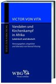 Vandalen und der Kirchenkampf in Afrika. Historia persecutionis Africanae provinciae temporum Geiserici et Hunerici regu