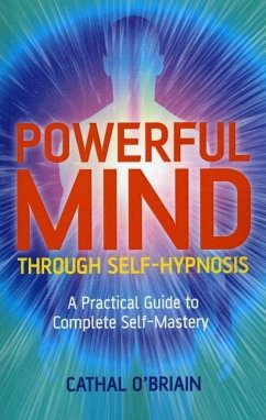 Powerful Mind Through Self-Hypnosis - O'Brian, Cathal