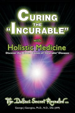 Curing the Incurable With Holistic Medicine - Georgiou, George John