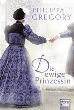 Die ewige Prinzessin - Gregory, Philippa