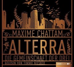 Die Gemeinschaft der Drei / Alterra Bd.1 (4 Audio-CDs) - Chattam, Maxime