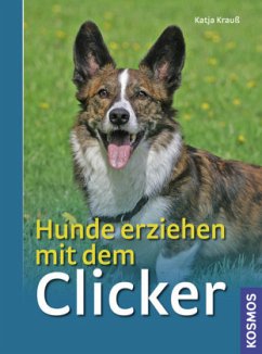 Hunde erziehen mit dem Clicker - Krauß, Katja